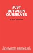 Just Between Ourselves - A Play - Bild 1