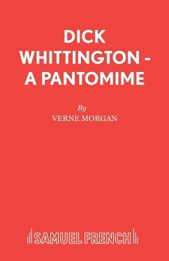 Dick Whittington - A Pantomime - Morgan, Verne