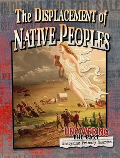 The Displacement of Native Peoples - Peppas, Lynn