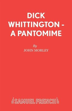 Dick Whittington - A Pantomime - Morley, John