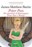 Peter Pan nei giardini di Kensington. Peter Pan e Wendy. (eBook, ePUB)