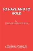 To Have and To Hold