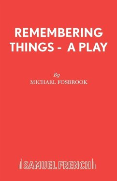 Remembering Things - A Play - Fosbrook, Michael