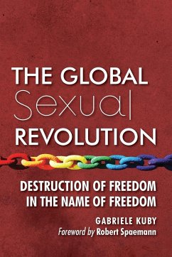 The Global Sexual Revolution - Kuby, Gabriele