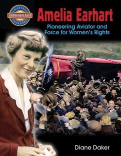Amelia Earhart: Pioneering Aviator and Force for Women's Rights - Dakers, Diane
