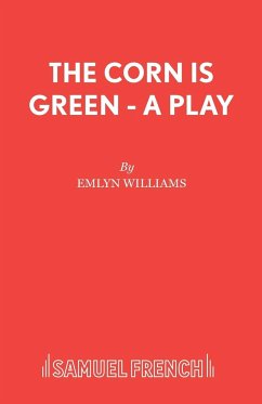 The Corn is Green - A Play - Williams, Emlyn