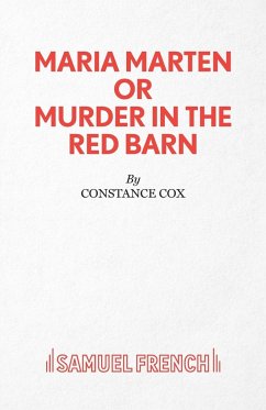 Maria Marten or Murder in the Red Barn - A Melodrama - Cox, Constance
