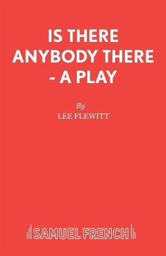 Is There Anybody There - A Play - Flewitt, Lee