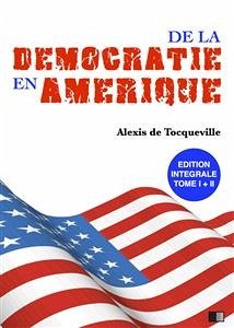 De la démocratie en Amérique - Édition intégrale (eBook, ePUB) - de Tocqueville, Alexis