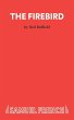 The Firebird - A Play - Bild 1