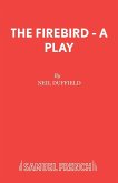 The Firebird - A Play