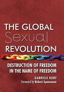 The Global Sexual Revolution - Kuby, Gabriele