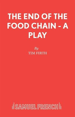 The End of the Food Chain - A Play - Firth, Tim