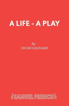 A Life - A Play - Leonard, Hugh