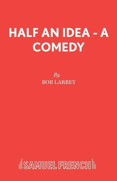 Half an Idea - A Comedy - Larbey, Bob