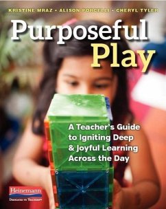 Purposeful Play - Porcelli, Alison; Tyler, Cheryl; Mraz, Kristine