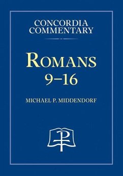 Romans 9-16 - Concordia Commentary - Middendorf, Michael