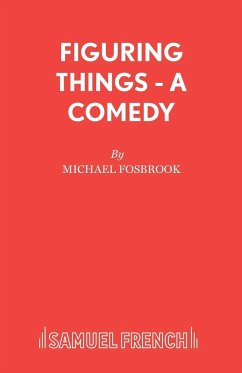 Figuring Things - A Comedy - Fosbrook, Michael