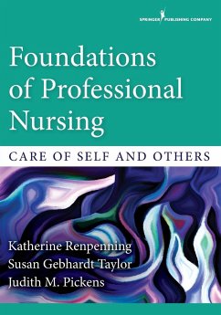 Foundations of Professional Nursing - Renpenning, Katherine MScN; Taylor, Susan Gebhardt MSN FAAN; Pickens, Judith M. RN