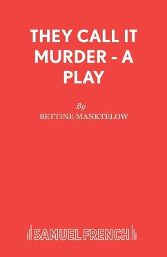 They Call It Murder - A Play - Manktelow, Bettine