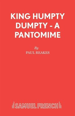 King Humpty Dumpty - A Pantomime - Reakes, Paul