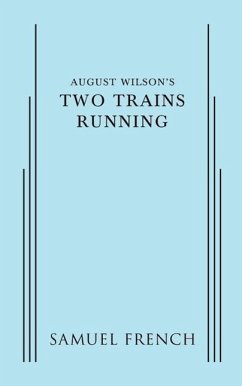 August Wilson's Two Trains Running - Wilson, August