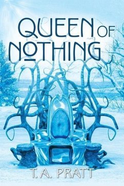 Queen of Nothing - Pratt, T. A.