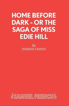 Home Before Dark - or The Saga of Miss Edie Hill - Chinn, Jimmie