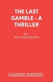 The Last Gamble - A Thriller