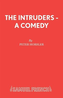The Intruders - A Comedy - Horsler, Peter