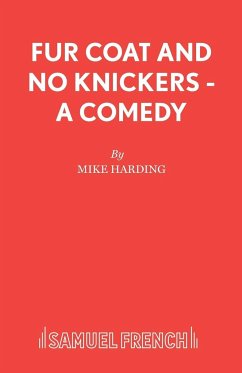 Fur Coat and No Knickers - A Comedy - Harding, Mike