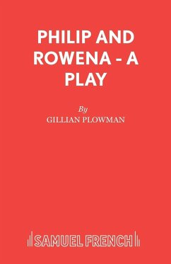 Philip and Rowena - A Play - Plowman, Gillian