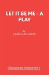 Let It Be Me - A Play - Bild 1