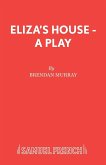 Eliza's House - A Play