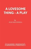 A Lovesome Thing - A Play