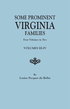 Some Prominent Virginia Families. Four Volumes in Two. Volumes III-IV - Du Bellet, Louise Pecquet