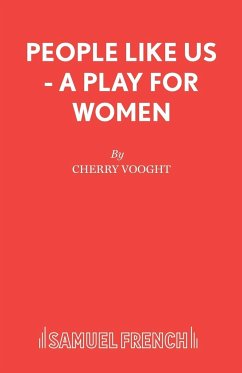 People Like Us - A Play for Women - Vooght, Cherry