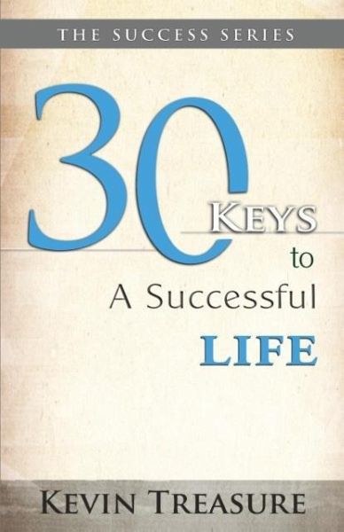 30 Keys to a Successful Life 30 Keys to a Successful Life