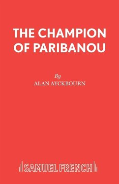 The Champion of Paribanou - Ayckbourn, Alan