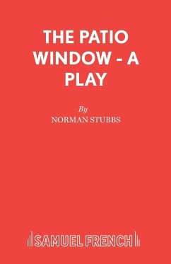 The Patio Window - A Play - Stubbs, Norman