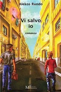 Vi salvo io (eBook, ePUB) - Rundo, Alekos