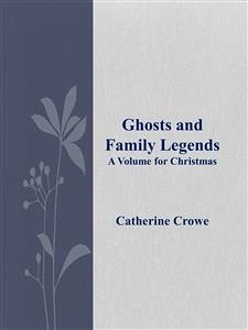 Ghosts and Family Legends (eBook, ePUB) - Crowe, Catherine