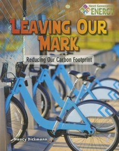 Leaving Our Mark: Reducing Our Carbon Footprint - Dickmann, Nancy