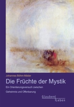 Die Früchte der Mystik - Böhm-Mäder, Johannes