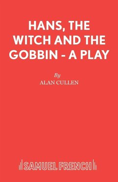 Hans, The Witch and The Gobbin - A Play - Cullen, Alan