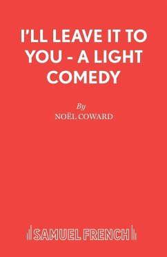 I'll Leave It To You - A Light Comedy - Coward, No¿l