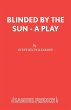 Blinded by the Sun - A Play - Bild 1