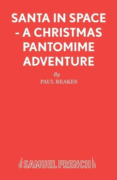 Santa in Space - A Christmas Pantomime Adventure - Reakes, Paul