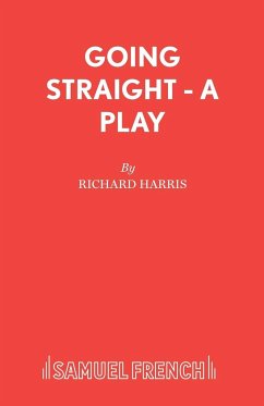 Going Straight - A Play - Harris, Richard