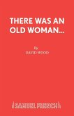 There Was an Old Woman... There Was an Old Woman...